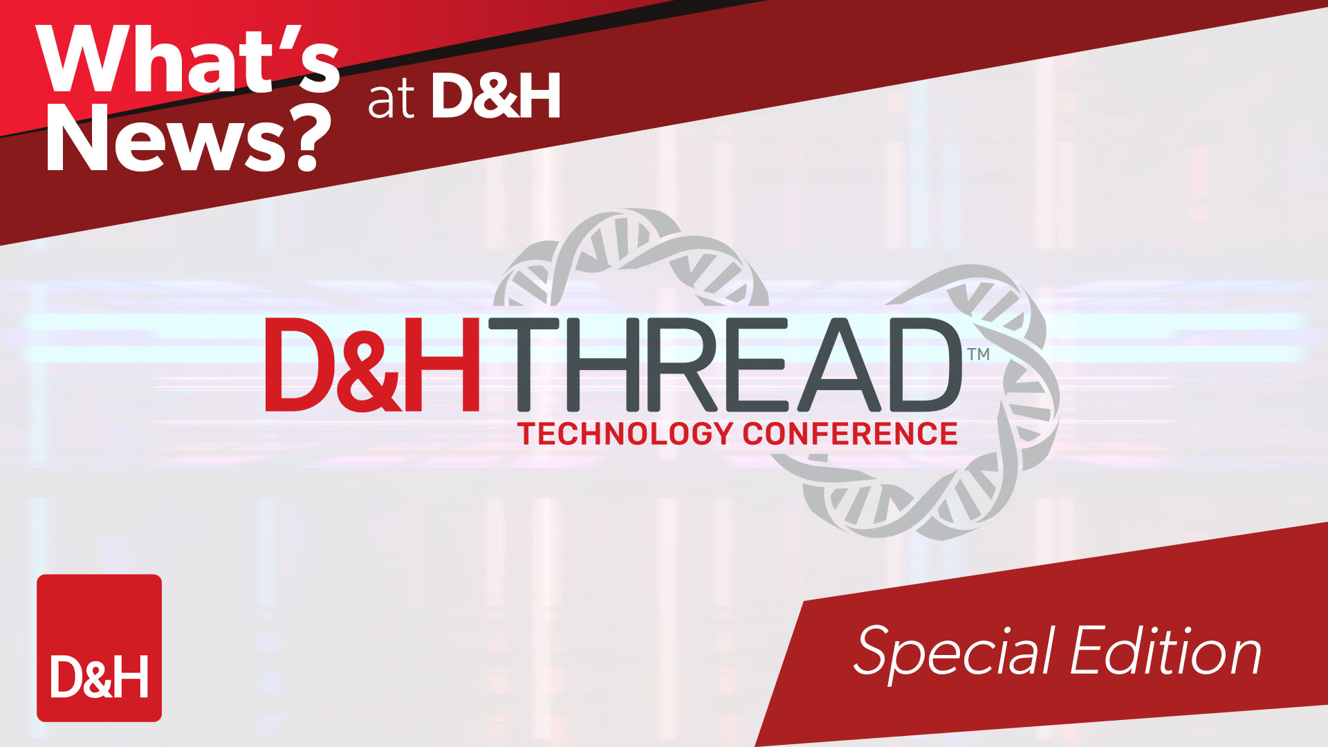 Thumbnail image of D&H TV Episode: What's News at D&H - Special Edition - THREAD Hershey - June 2024