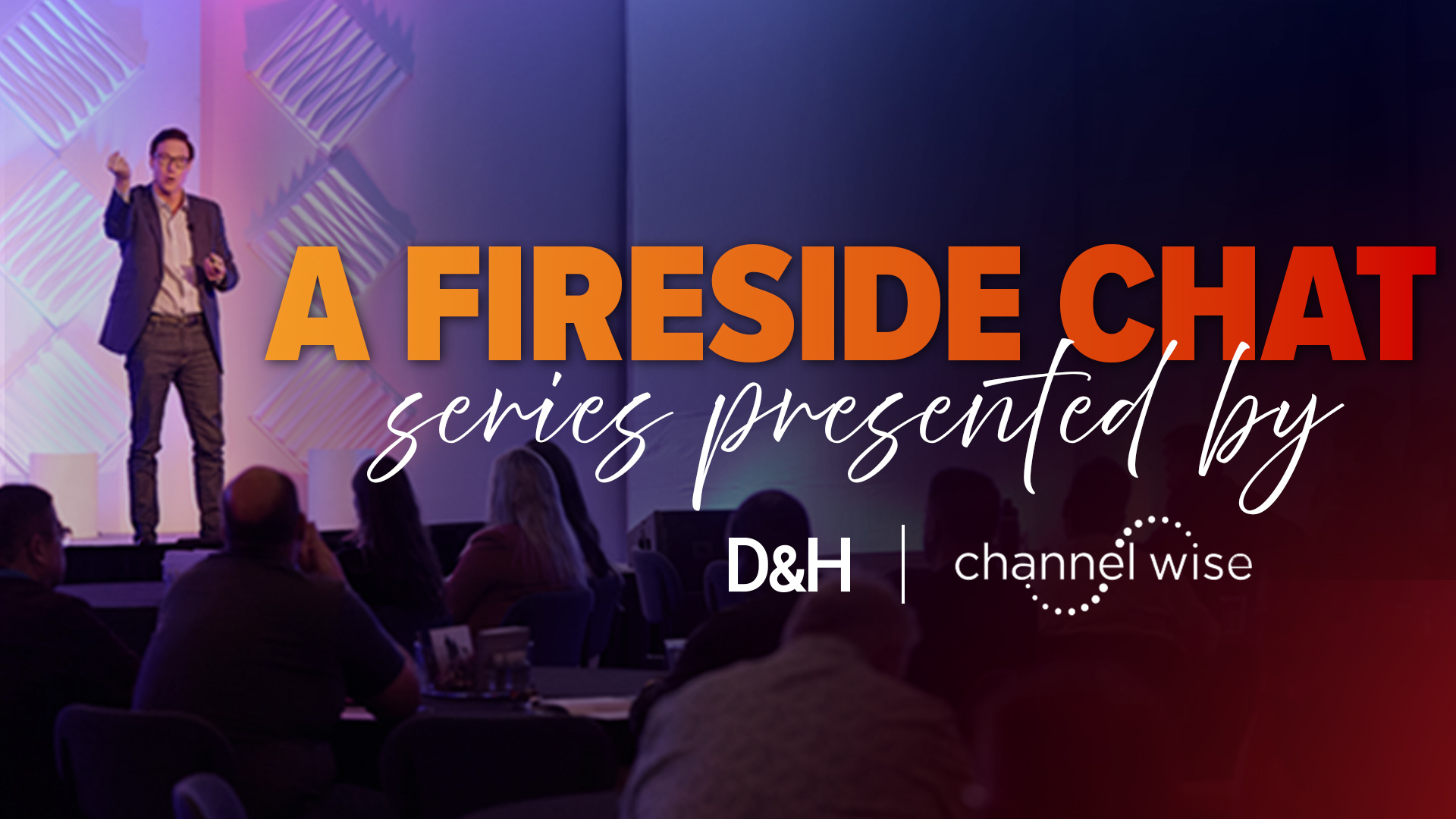 Thumbnail image of D&H TV Episode: A Partner Guide to Getting More from Distribution Resources - A Fireside Chat with D&H and channelWise